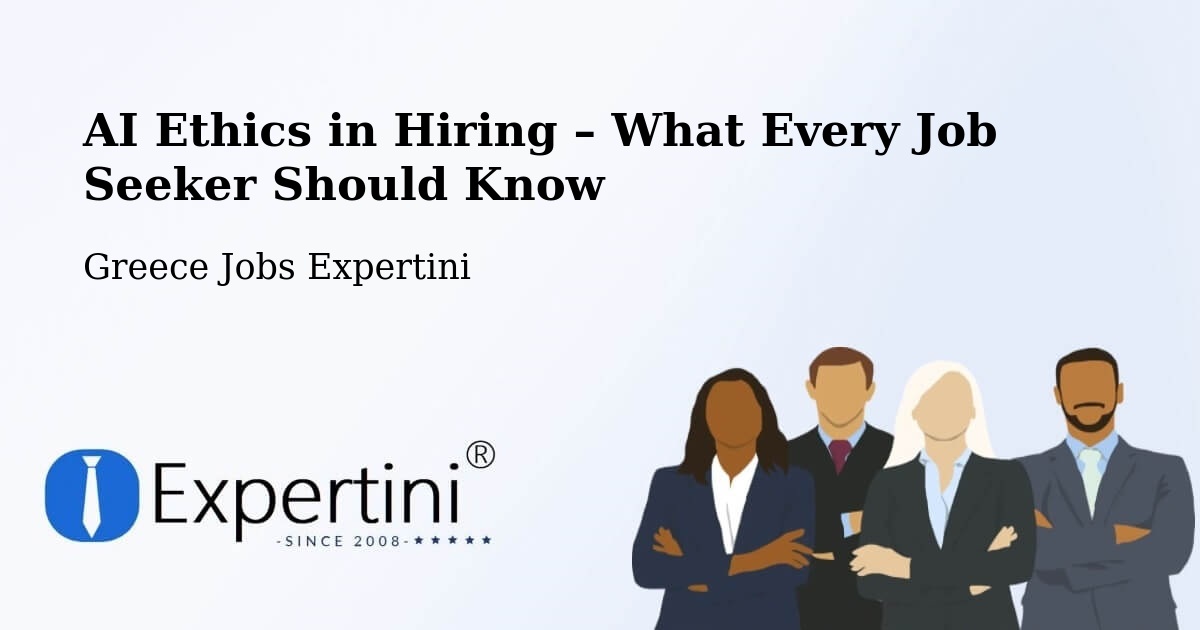 AI Ethics in Recruitment & Hiring – Vlycháda - Vlycháda, Greece Jobs Expertini
