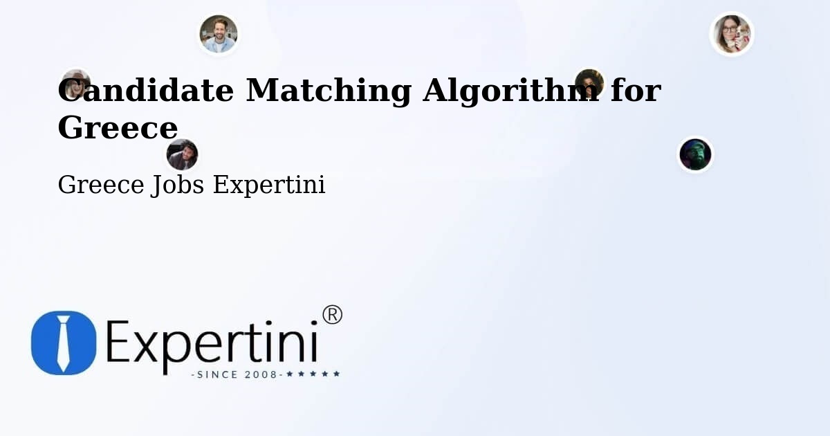 Candidate Matching Algorithm Overview – Vlycháda - Greece Jobs Expertini