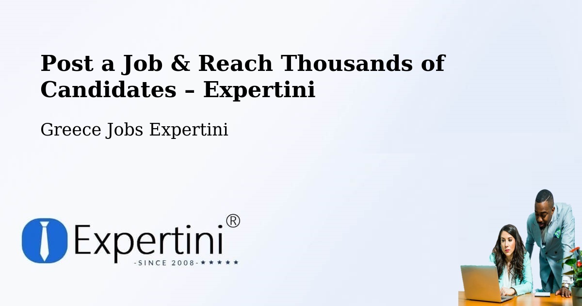 Post a Job in Vlycháda – Hire the Right Talent - Vlycháda, Greece Jobs Expertini