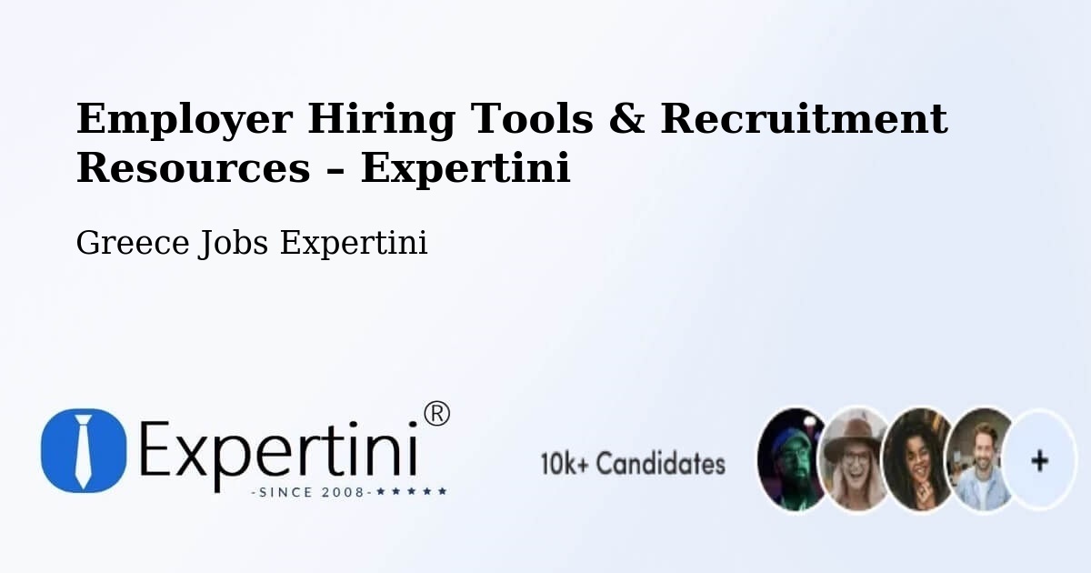 Employer Hiring Tools & Recruitment Resources – Vlycháda - Vlycháda, Greece Jobs Expertini